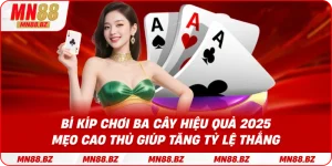 Bí kíp chơi ba cây hiệu quả 2025 – mẹo cao thủ giúp tăng tỷ lệ thắng