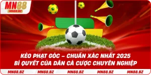 Kèo phạt góc – chuẩn xác nhất 2025 bí quyết của dân cá cược chuyên nghiệp